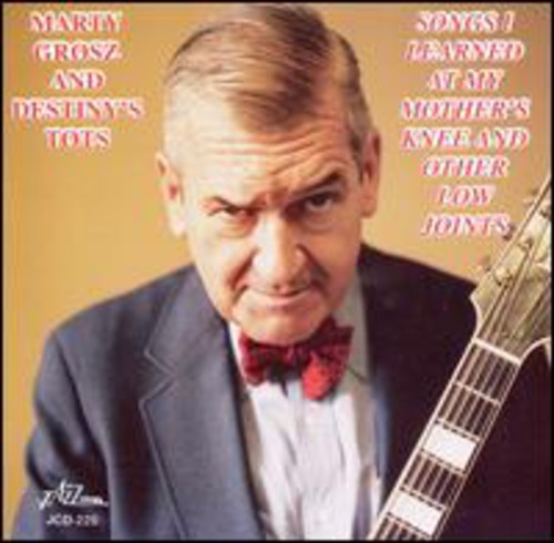 Marty Grosz: Songs I Learned at My Mothers Knee & Other Low Joi - COMPACT DISCS
