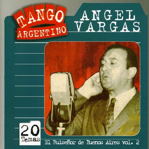 Angel Vargas: Vol. 2-El Ruisenor de Buenos Aires - COMPACT DISCS