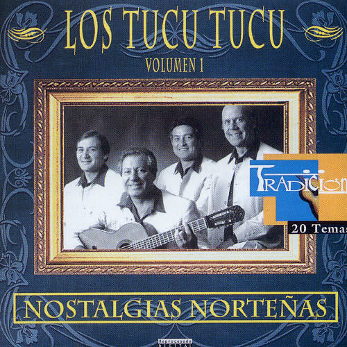 Los Tucu Tucu: Vol. 1-Nostalgias Nortenas - COMPACT DISCS