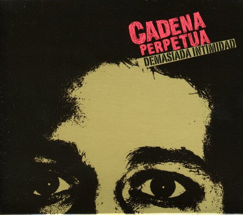 Cadena Perpetua: Demasiada Intimidad - COMPACT DISCS