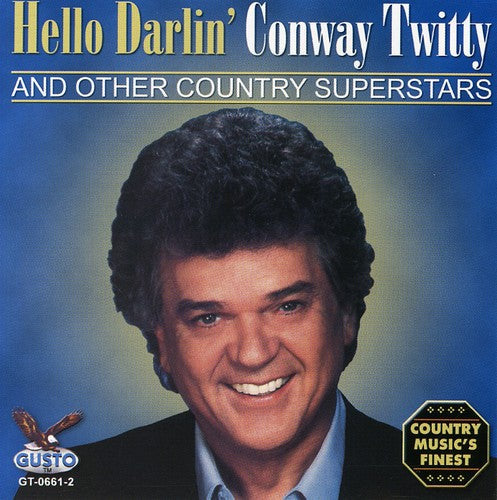 Conway Twitty: Hello Darlin - COMPACT DISCS