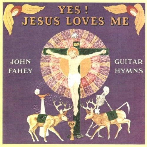 John Fahey: Yes Jesus Loves Me - COMPACT DISCS