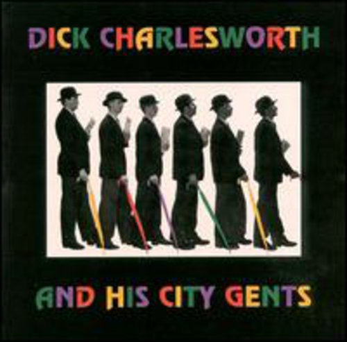 Dick Charlesworth & City Gents: His City Gents - COMPACT DISCS