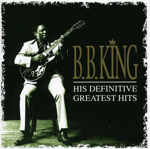 B.B. King: His Definitive Greatest Hits - COMPACT DISCS