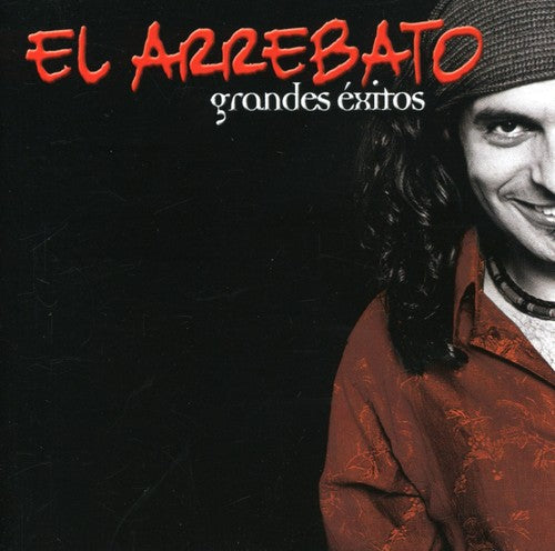 El Arrebato: Grandes Exitos - COMPACT DISCS