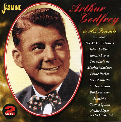 Arthur Godfrey: Arthur Godfrey and His Friends - COMPACT DISCS