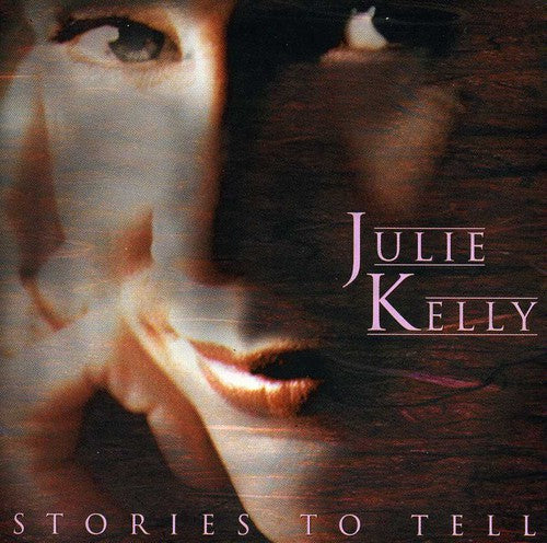 Julie Kelly: Stories to Tell - COMPACT DISCS