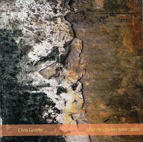 Chris Gestrin: After the City Has Gone: Quiet - SUPER-AUDIO CD
