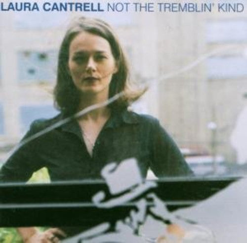 Laura Cantrell: Not the Tremblin Kind - COMPACT DISCS
