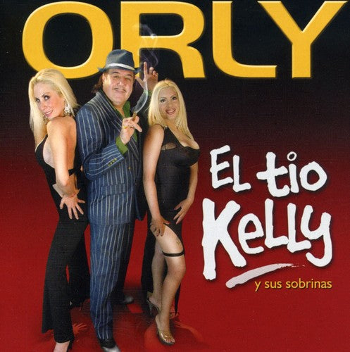Orly: El Tio Kelly y Sus Sobrinas - COMPACT DISCS