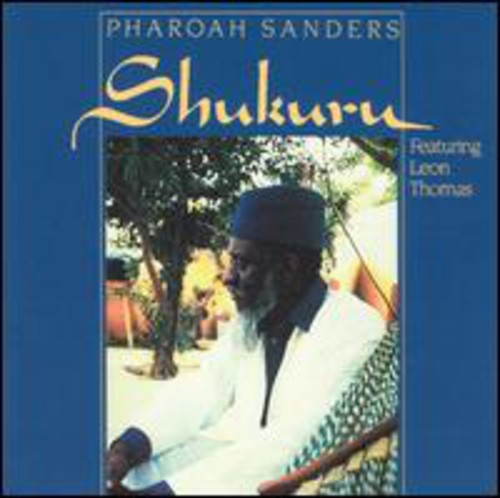 Pharoah Sanders: Shukuru - COMPACT DISCS
