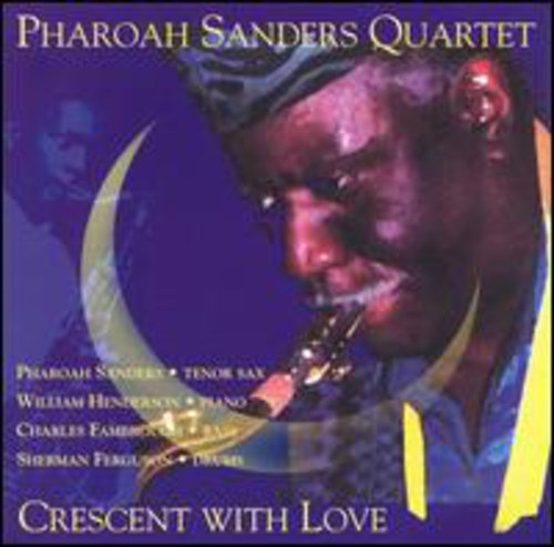Pharoah Sanders Quartet: Crescent with Love - COMPACT DISCS