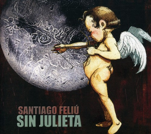 Santiago Feliú: Sin Julieta - COMPACT DISCS