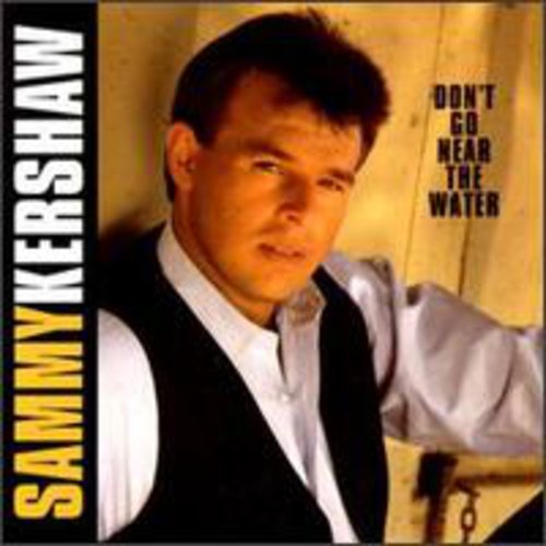 Sammy Kershaw: Don't Go Near the Water - COMPACT DISCS