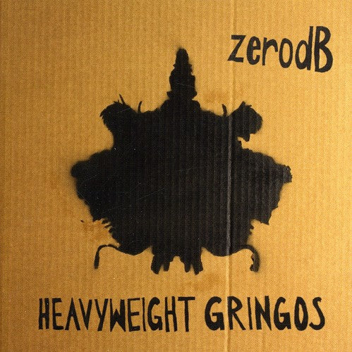 Zero dB: Heavyweight Gringos - COMPACT DISCS
