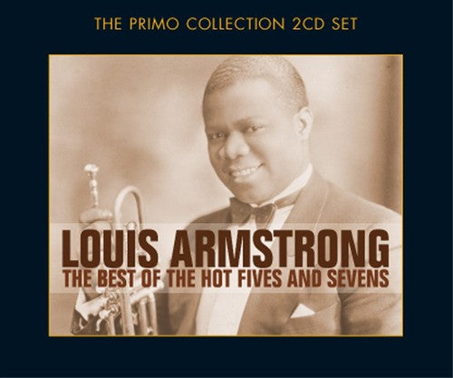 Louis Armstrong: The Best Of The Hot Fives and Sevens - COMPACT DISCS