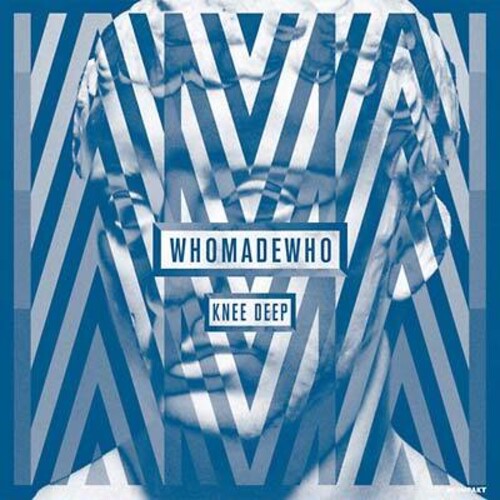 WhoMadeWho: Knee Deep - VINYL LP