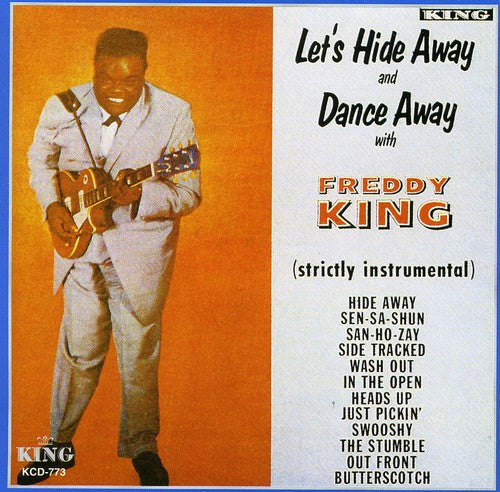 Freddie King: Let's Hide Away & Dance Away - COMPACT DISCS