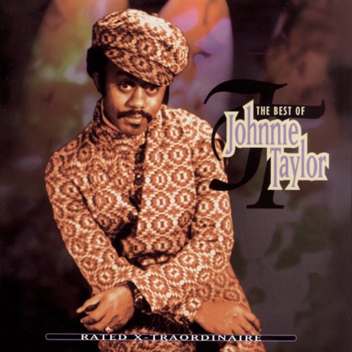 Johnnie Taylor: Rated X-Traordinaire: Best of - COMPACT DISCS