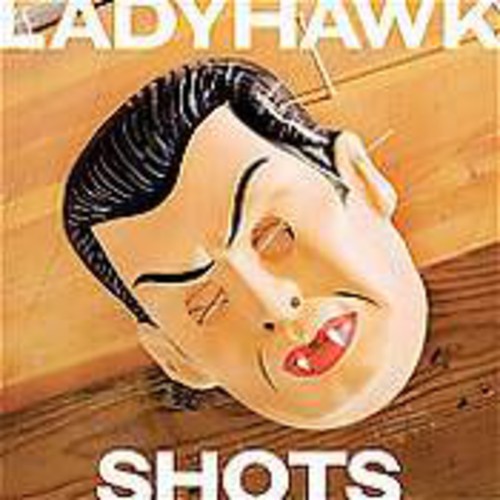Ladyhawk: Shots - COMPACT DISCS