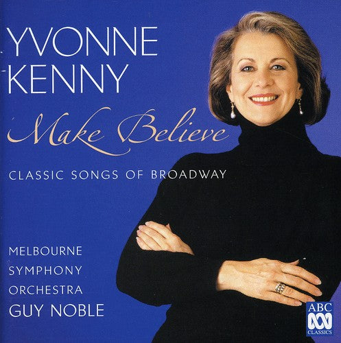 Yvonne Kenny: Make Believe - COMPACT DISCS