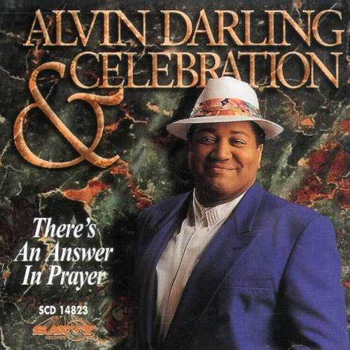 Alvin Darling & Celebration: There's An Answer in Prayer - COMPACT DISCS