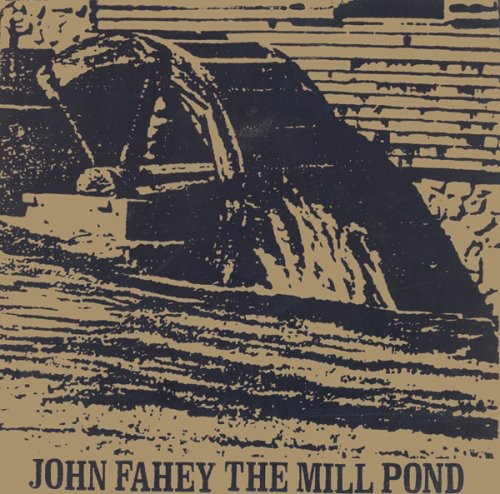 John Fahey: The Mill Pond [Extended Play] [Letterpressed Cardboard Jacket] - COMPACT DISCS