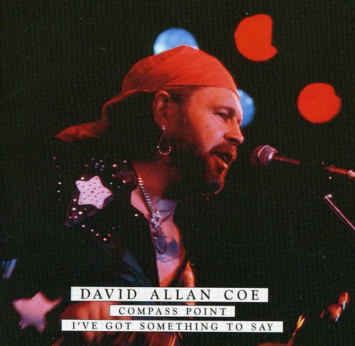 David Allan Coe: Compass Point/I've Got Something To Say - COMPACT DISCS