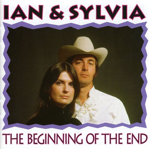 Ian & Sylvia: End Of Beginning - COMPACT DISCS