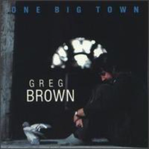 Greg Brown: One Big Town - COMPACT DISCS