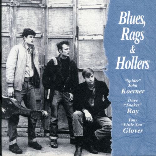Koerner, Ray & Glover: Blues Rags & Hollers - COMPACT DISCS