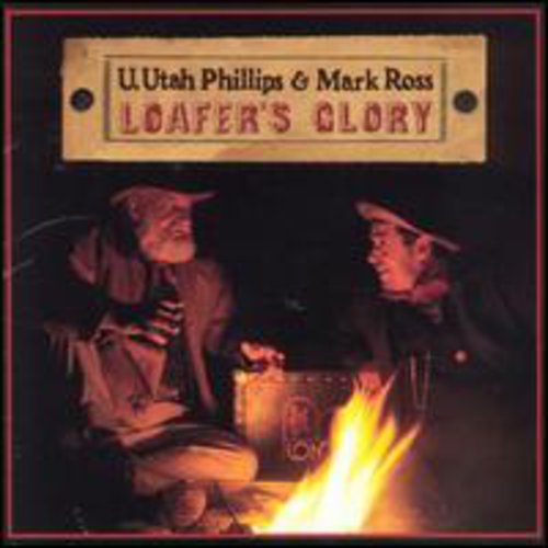 Utah Phillips: Loafer's Glory - COMPACT DISCS