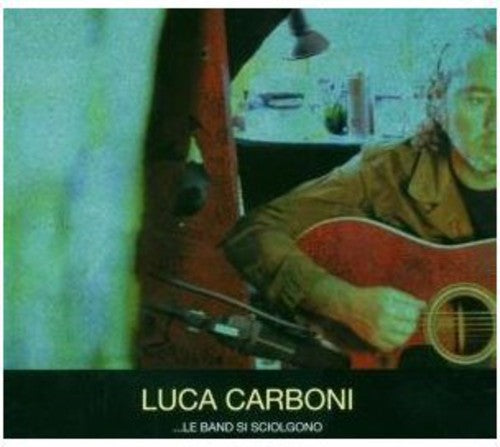 Luca Carboni: ...Le Band Si Sciolgono - COMPACT DISCS