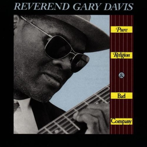 Rev. Gary Davis: Pure Religion & Bad Company - COMPACT DISCS