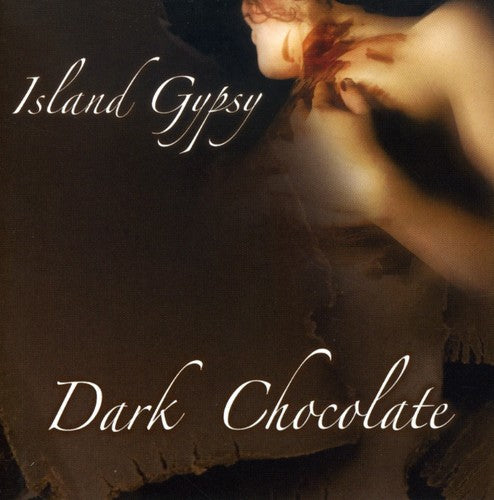 Dark Chocolate: Island Gypsy - COMPACT DISCS