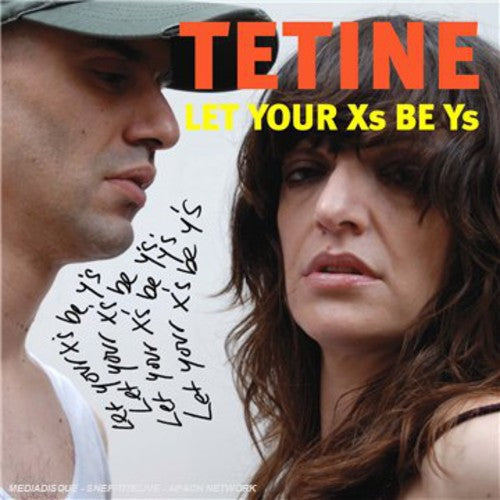 Tetine: Let Your X's Be Y's - COMPACT DISCS