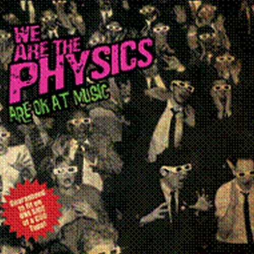 We Are the Physics: We Are the Physics Are Ok at Music - COMPACT DISCS