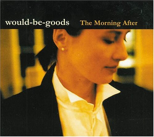 Would-Be-Goods: The Morning After - COMPACT DISCS