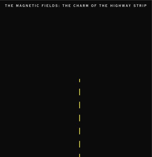 The Magnetic Fields: The Charm Of The Highway Strip - VINYL LP