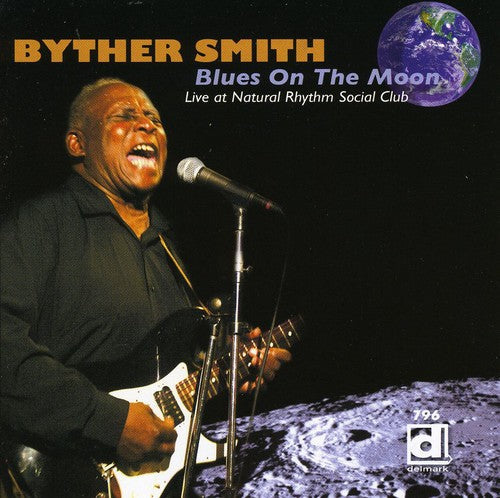 Byther Smith: Blues On The Moon, Live At The Rhythm Social Club - COMPACT DISCS