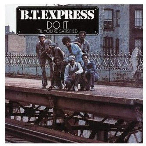 B.T. Express: Do It 'Til You're Satisfied - VINYL LP
