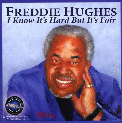 Freddie Hughes: I Know It's Hard But It's Fair - COMPACT DISCS