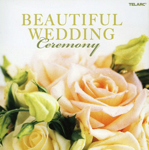Various Artists: Beautiful Weddings: Ceremony / Various - COMPACT DISCS
