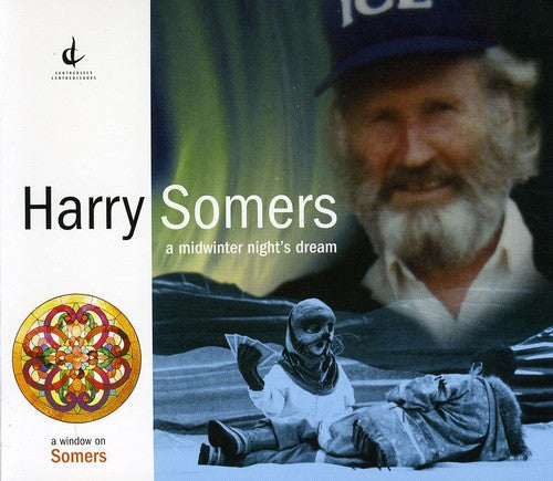 Harry Somers: Midwinter Night's Dream - COMPACT DISCS