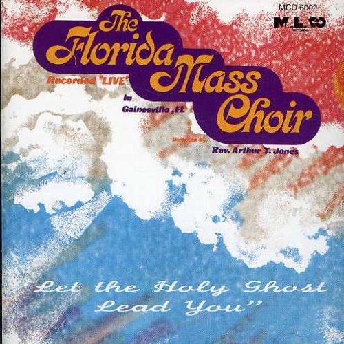 Florida Mass Choir: Let the Holy Ghost Lead You - COMPACT DISCS