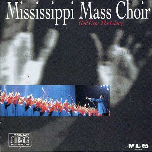 The Mississippi Mass Choir: God Gets the Glory - COMPACT DISCS