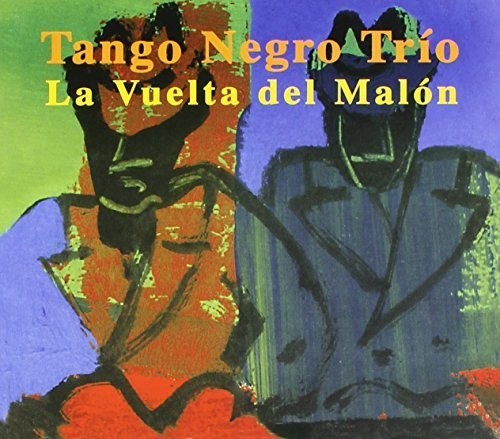 Tango Negro Trio: Vuelta Del Malon - COMPACT DISCS