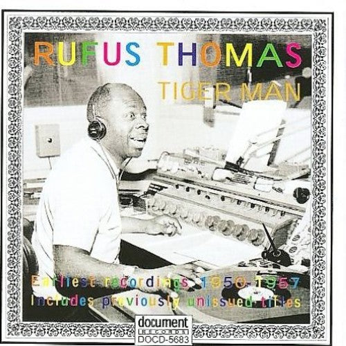 Rufus Thomas: Tiger Man: Earliest Recordings 1950-1957 - COMPACT DISCS