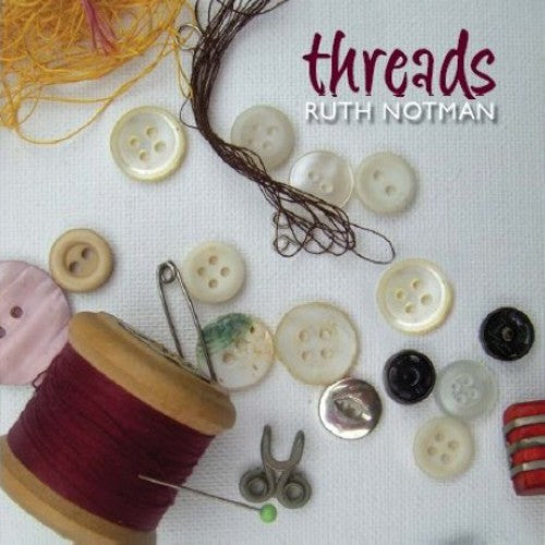 Ruth Notman: Threads - COMPACT DISCS