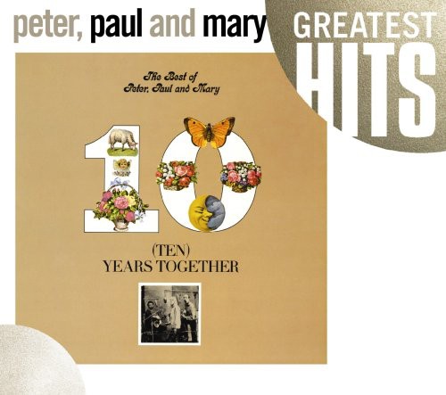 Peter, Paul and Mary: The Best Of Peter, Paul and Mary: Ten Years Together - COMPACT DISCS